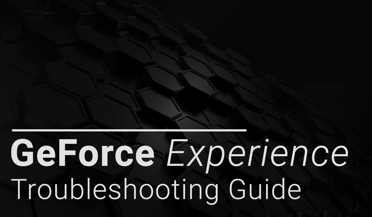 geforce experience troubleshooting