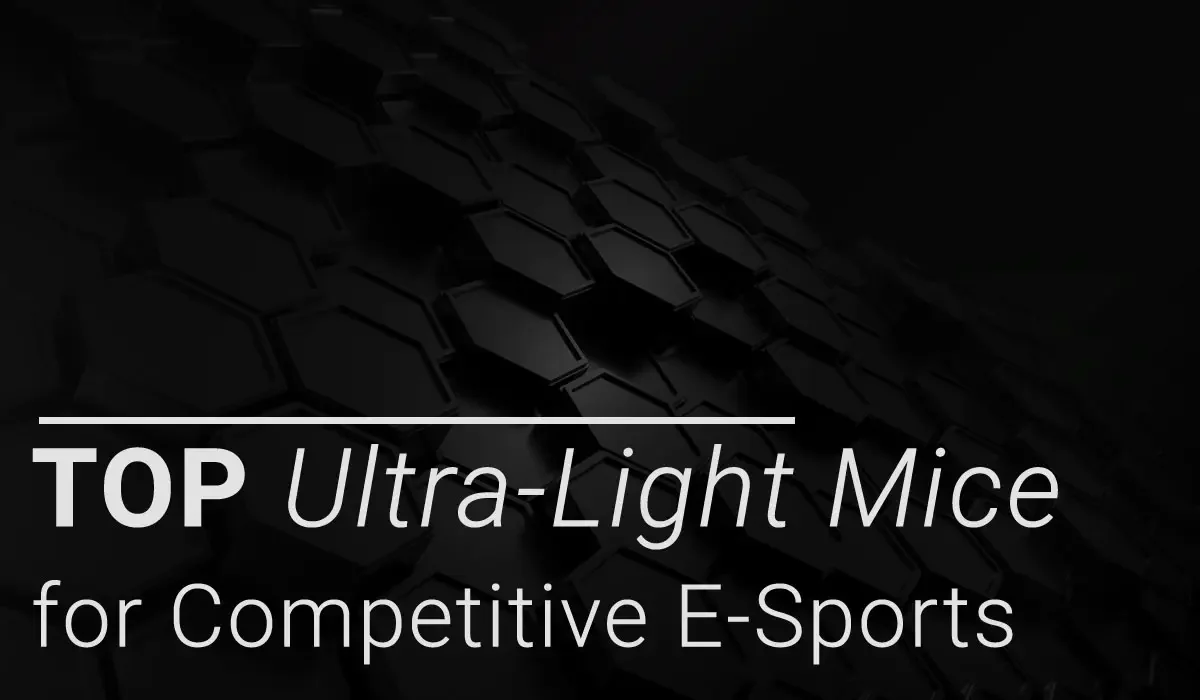 top ultra light mice for competitive e sports